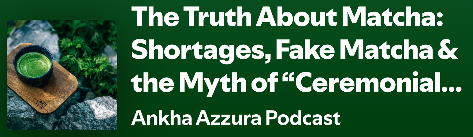 Podcast Interview — Ian Chun on Matcha Shortages & Ceremonial Grade Myths